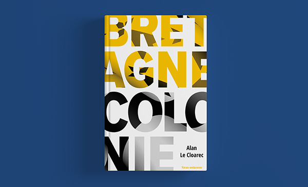 Création graphique de la couverture du livre Bretagne Colonie pour éditions Yoran embanner